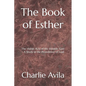 The Book of Esther: The Visible Acts of the Invisible God - A Study in the Providence of God - Paperback