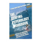 The Surfing Psychology Workbook: How to Use Advanced Sports Psychology to Succeed on the Waves - Paperback
