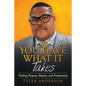 You Have What It Takes: Finding Purpose, Passion, and Productivity - Paperback