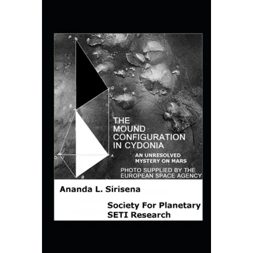 The Mound Configuration in Cydonia: An Unresolved Mystery on Mars - Paperback