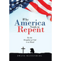 Why America Needs to Repent: For the Kingdom of God Is at Hand - Hardcover