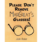 Please Don't Remove MarGreat's Glasses! - Paperback