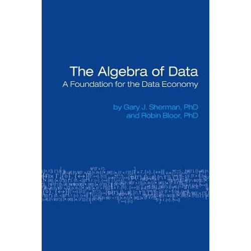 The Algebra of Data: A Foundation for the Data Economy - Paperback