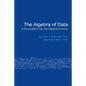 The Algebra of Data: A Foundation for the Data Economy - Paperback