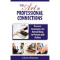The Art of Professional Connections: Success Strategies for Networking in Person and Online - Paperback