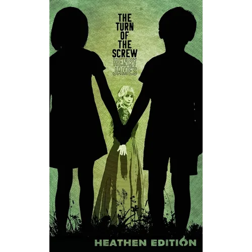 The Turn of the Screw (Heathen Edition) - Hardcover