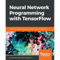 Neural Network Programming with TensorFlow - Paperback