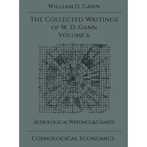 Collected Writings of W.D. Gann - Volume 6 - Hardcover