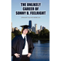 The Unlikely Career of Sonny B. Feelright - Paperback