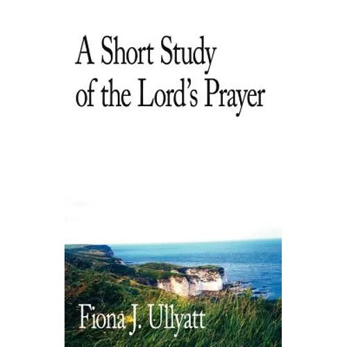 A Short Study of the Lord's Prayer - Paperback