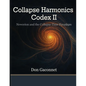 Collapse Harmonics Codex II Newceion and the Collapse-Time Paradigm: A Unified Collapse Theory of Recursive Identity Fields - Paperback