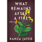 What Remains After a Fire: Stories - Hardcover