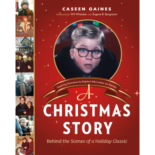 A Christmas Story: Behind the Scenes of a Holiday Classic - Hardcover