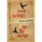 Two Wings to Fly Away - Paperback