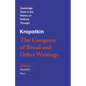 Kropotkin: 'The Conquest of Bread' and Other Writings - Paperback