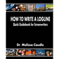 How to Write a Logline: Quick Guidebook for Screenwriters - Paperback