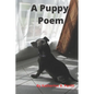 A Puppy Poem: An Adorable Poem for Dog Lovers and Kids - Paperback