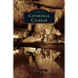 Cathedral Caverns - Hardcover