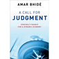 A Call for Judgment: Sensible Finance for a Dynamic Economy - Hardcover