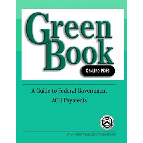 Green Book On-Line PDFs: A Guide to Federal Government ACH Payments - Paperback