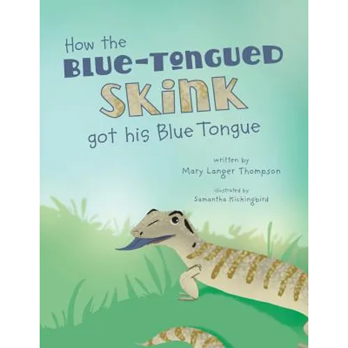 How the Blue-Tongued Skink got his Blue Tongue - Paperback