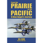 From the Prairie to the Pacific: A Blue Angel's Journey - Paperback