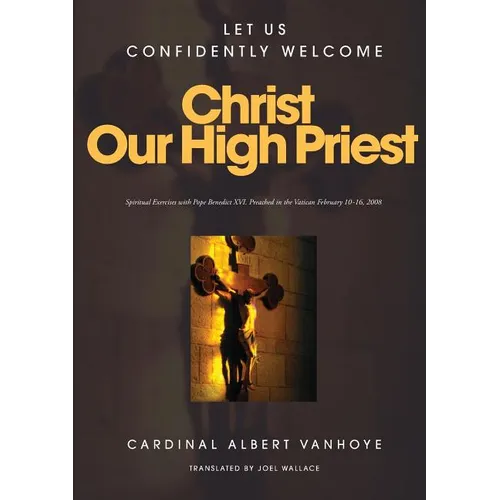 Lets Us Confidently Welcome Christ Our High Priest - Paperback