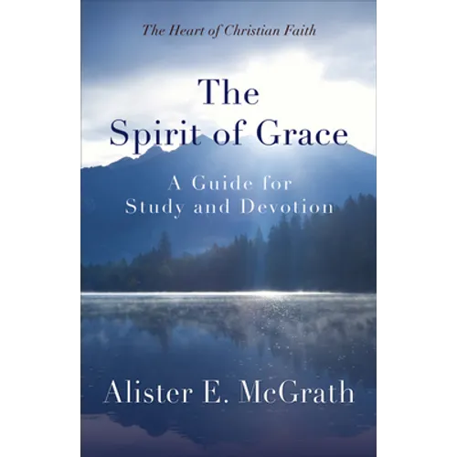 The Spirit of Grace: A Guide for Study and Devotion - Paperback