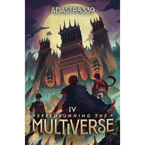 Speedrunning the Multiverse 4: A LitRPG Cultivation Adventure - Paperback