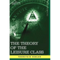 The Theory of the Leisure Class - Hardcover