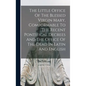 The Little Office Of The Blessed Virgin Mary, Comformable To The Recent Pontifical Decrees And The Office Of The Dead In Latin And English - Hardcover