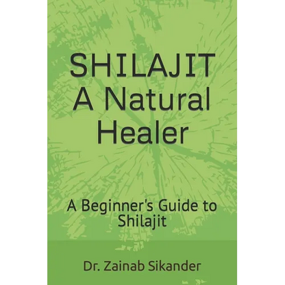 Shilajit: A Natural Healer: A Beginner's Guide to Shilajit - Paperback