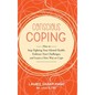 Conscious Coping: How to stop fighting your mental health, embrace your challenges, and learn a new way to cope - Hardcover
