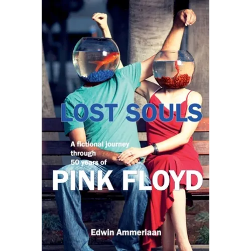 Lost Souls: A fictional journey through 50 years of Pink Floyd - Paperback