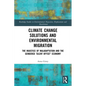 Climate Change Solutions and Environmental Migration: The Injustice of Maladaptation and the Gendered 'Silent Offset' Economy - Paperback