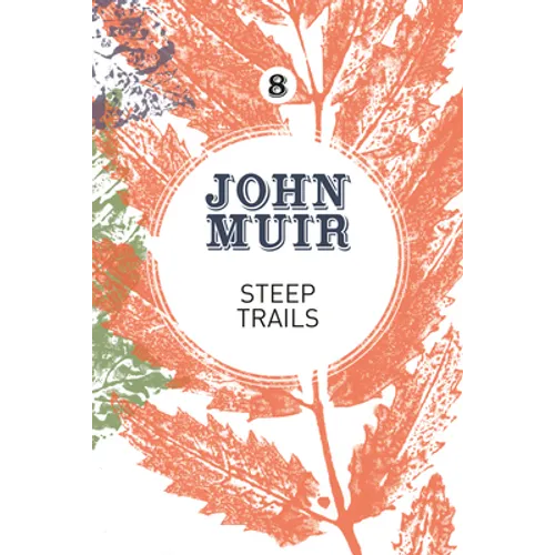Steep Trails: A Collection of Wilderness Essays and Tales - Paperback