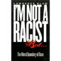 I'm Not a Racist, But...: The Moral Quandry of Race - Hardcover