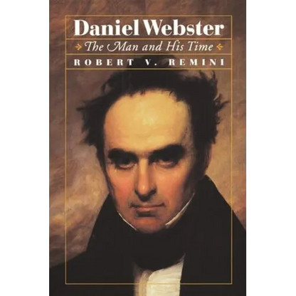 Daniel Webster: The Man and His Time - Paperback
