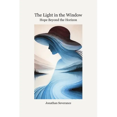 The Light in the Window: Hope Beyond the Horizon - Paperback
