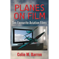 Planes on Film: Ten Favourite Aviation Films - Paperback