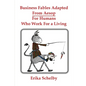 Business Fables Adopted From Aesop For Humans Who Work for a Living - Paperback