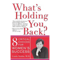 What's Holding You Back? Eight Critical Choices for Women's Success - Paperback