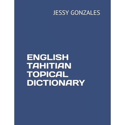 English Tahitian Topical Dictionary - Paperback
