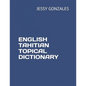 English Tahitian Topical Dictionary - Paperback