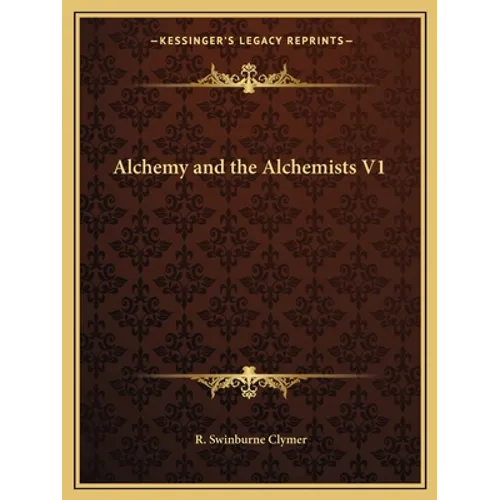 Alchemy and the Alchemists V1 - Paperback