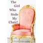 The Girl Who Stole My Chair - Paperback