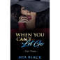 When You Can't Let Go 3 - Paperback