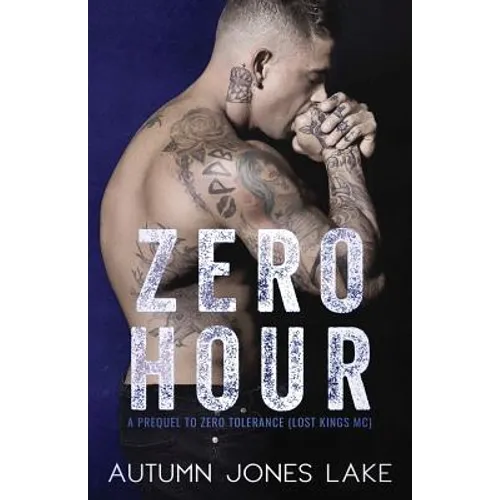Zero Hour (A Prequel to Zero Tolerance): Lost Kings MC #11.5 - Paperback