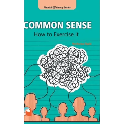 Common Sense: How to Exercise it - Hardcover