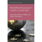 The Political Economy of Conflict in South Asia - Hardcover